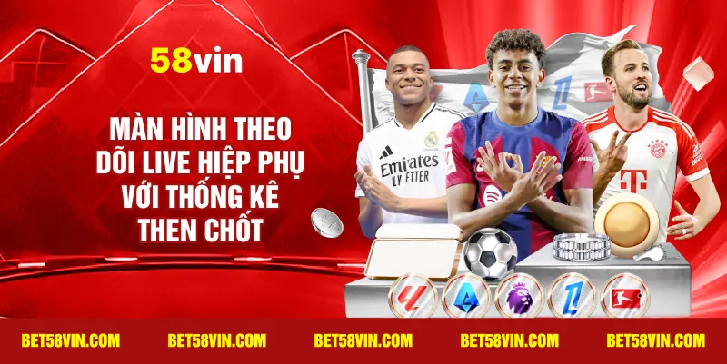 Màn hình theo dõi live hiệp phụ với thống kê then chốt