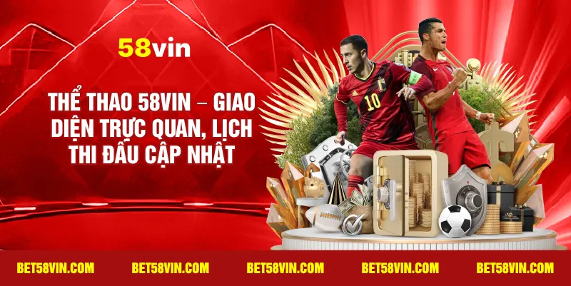 Thể thao 58vin – giao diện trực quan, lịch thi đấu cập nhật